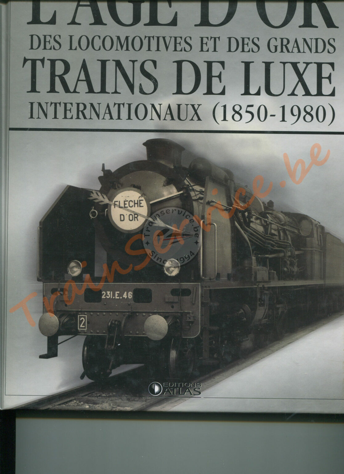 L Age D Or Des Locomotives Et Trains De Luxe Internationaux 1850 1980